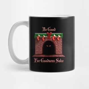 Be Good For Goodness Sake! Mug